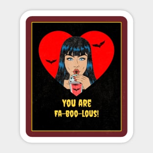 You Are Fa-Boo-Lous! Sticker